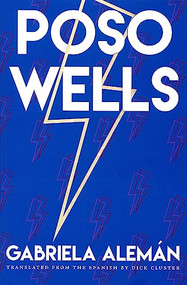 Poso Wells by Gabriela Alemán, Dick Cluster, 9780872867550