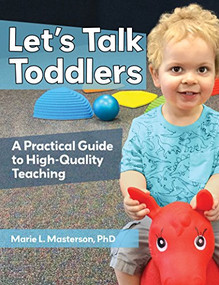 Let's Talk Toddlers (A Practical Guide to High-Quality Teaching) by Marie Masterson, 9781605545752