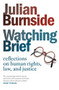 Watching Brief (reflections on human rights, law, and justice) by Julian Burnside, 9781921372360