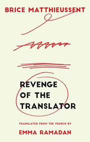 Revenge of the Translator by Brice Matthieussent, Emma Ramadan, 9781941920695
