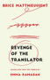 Revenge of the Translator by Brice Matthieussent, Emma Ramadan, 9781941920695