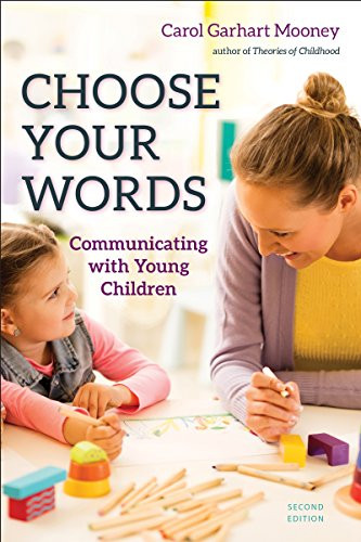 Choose Your Words (Communicating with Young Children) by Carol Garhart Mooney, 9781605545264