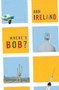 Where's Bob? by Ann Ireland, 9781771962278