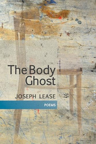 The Body Ghost by Joseph Lease, 9781566895118