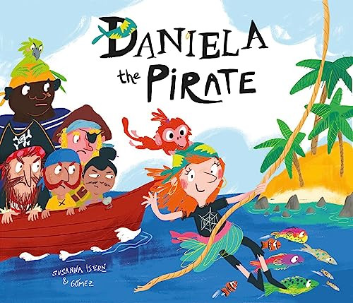 Daniela the Pirate by Susanna Isern, GÓMEZ, Ben Dawlatly, Rebecca Packard, 9788417123123