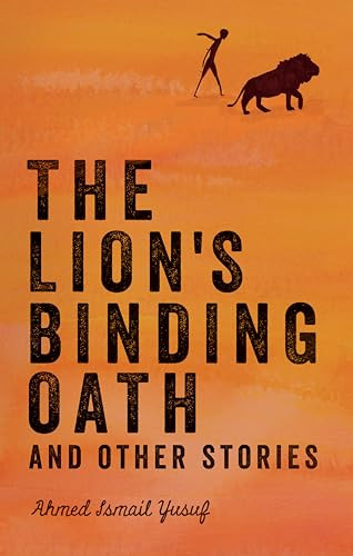The Lion's Binding Oath and Other Stories by Ahmed Ismail Yusuf, Ahmed Ismail Yusuf, 9781946395078