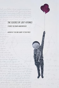 The Science of Lost Futures by Ryan Habermeyer, 9781942683605
