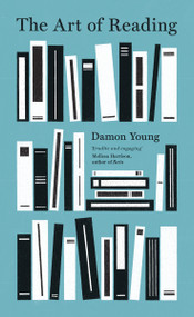 The Art of Reading by Damon Young, 9781947534025