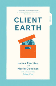 Client Earth by James Thornton, Martin Goodman, 9781947534032