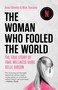 The Woman Who Fooled The World (The True Story of Fake Wellness Guru Belle Gibson) by Beau Donelly, Nick Toscano, 9781947534063