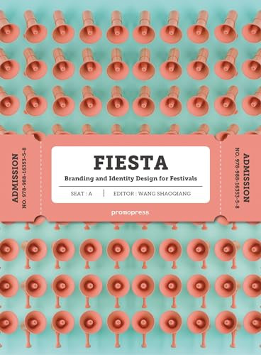 Fiesta (The Branding and Identity for Festivals) by Wang Shaoqiang, 9788416851362
