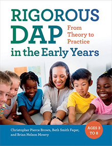 RIGOROUS DAP in the Early Years (From Theory to Practice) by Christopher Pierce Brown, Beth Smith Feger, Brian Nelson Mowry, 9781605545585