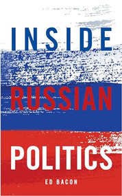 Inside Russian Politics by Edwin Bacon, 9781785902314