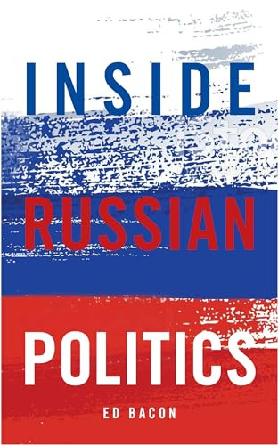 Inside Russian Politics by Edwin Bacon, 9781785902314