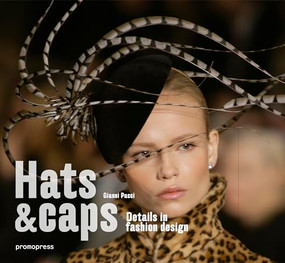 Hats and caps (Fashion accessories design) by Gianni Pucci, 9788416851690