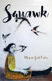 Squawk by Megan Gail Coles, 9781770918184