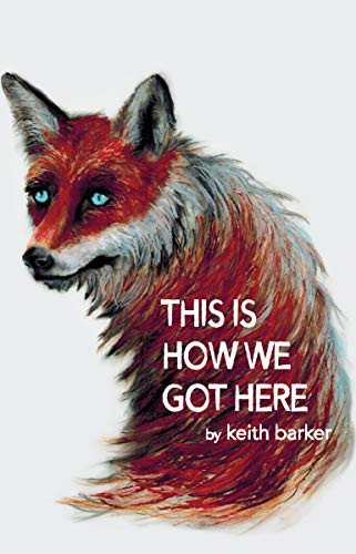 This Is How We Got Here by Keith Barker, 9781770918221