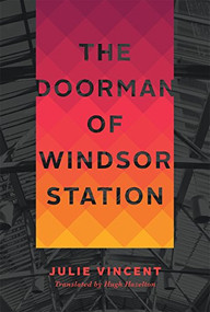 The Doorman of Windsor Station by Julie Vincent, Hugh Hazelton, 9781770918146