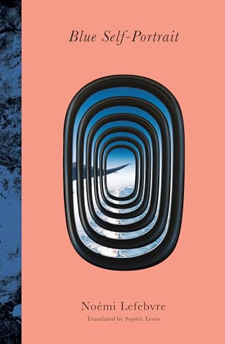 Blue Self-Portrait by Noémi Lefebvre, Sophie Lewis, 9781945492105
