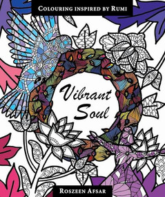 Vibrant Soul (Coloring Inspired by Rumi) by Roszeen Afsar, Jalal al-Din Rumi, 9781847741158