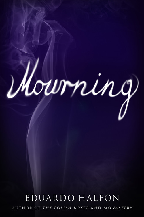 Mourning by Eduardo Halfon, Lisa Dillman, Daniel Hahn, 9781942658443