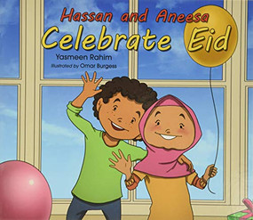 Hassan & Aneesa Celebrate Eid by Yasmeen Rahim, Omar Burgess, 9780860376989