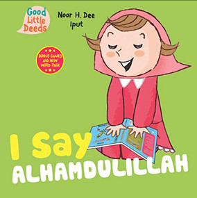 I Say Alhamdulillah by Noor H. Dee, Iput, 9780860376385
