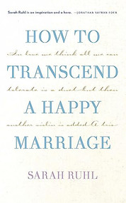 How to transcend a happy marriage (TCG Edition) by Sarah Ruhl, 9781559365727