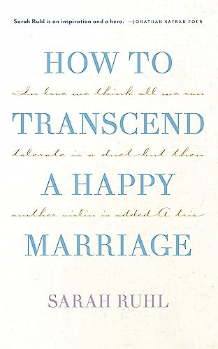 How to transcend a happy marriage (TCG Edition) by Sarah Ruhl, 9781559365727