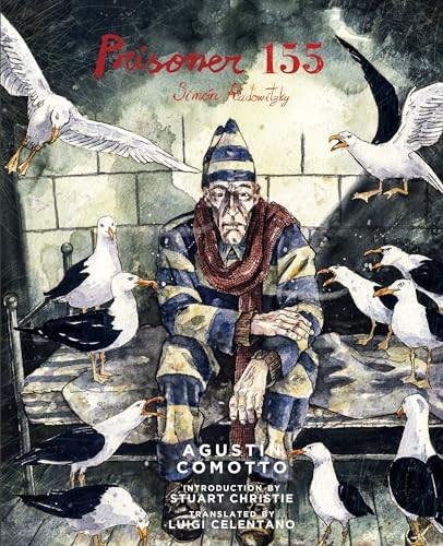 Prisoner 155: Simón Radowitzky by Agustín Comotto, Stuart Christie, Luigi Celentano, 9781849353021