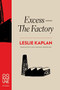 Excess--The Factory by Leslie Kaplan, Jennifer Pap, Julie Carr, 9781934639245