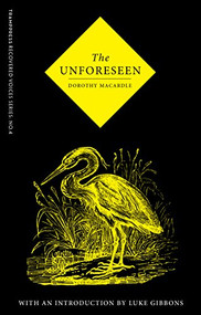 The Unforeseen by Dorothy Macardle, 9780993459245