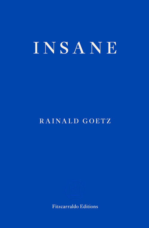 Insane by Rainald Goetz, Adrian Nathan West, 9781910695319
