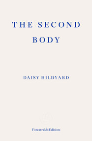 The Second Body by Daisy Hildyard, 9781910695470