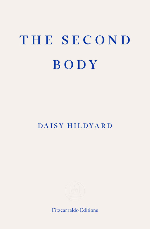 The Second Body by Daisy Hildyard, 9781910695470