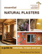 Essential Natural Plasters (A Guide to Materials, Recipes, and Use) by Michael Henry, Tina Therrien, 9780865718708