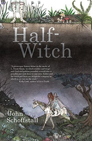 Half-Witch (a novel) by John Schoffstall, 9781618731678