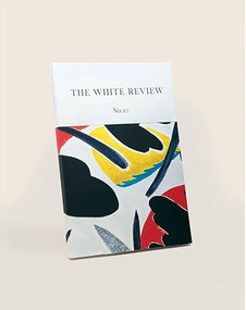 The White Review No. 10 by Ben Eastham, Jacques Testard, 9780992756215
