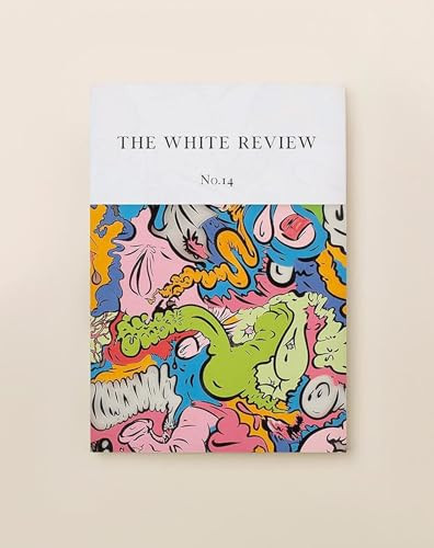 The White Review No. 14 by Ben Eastham, Jacques Testard, 9780992756253