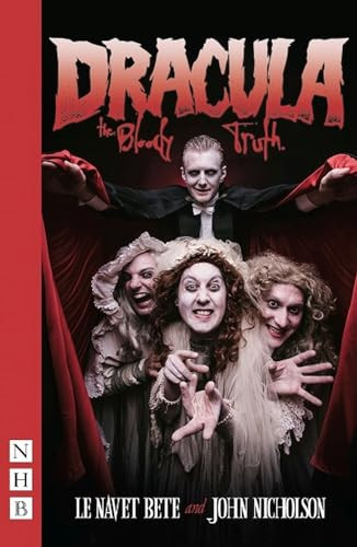 Dracula: The Bloody Truth by John Nicholson, Le Navet Bete, 9781848427037