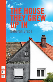 The House They Grew Up In by Deborah Bruce, 9781848426436