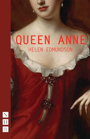 Queen Anne (New Edition) by Helen Edmundson, 9781848426665