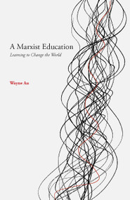 A Marxist Education by Wayne Au, 9781608469055