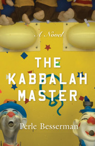 The Kabbalah Master (A Novel) by Perle Besserman, 9781939681928