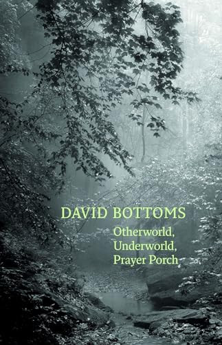 Otherworld, Underworld, Prayer Porch by David Bottoms, 9781556595363