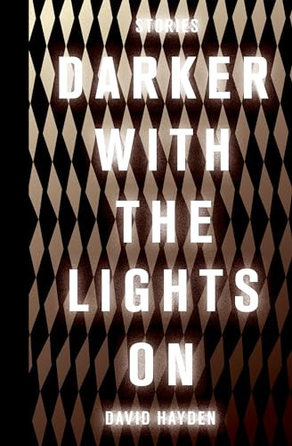 Darker With the Lights On by David Hayden, David Hayden, 9781945492112