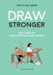Draw Stronger (Self-Care For Cartoonists and Other Visual Artists) by Kriota Willberg, 9781941250235