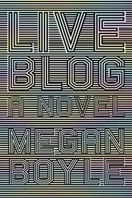 LIVEBLOG by Megan Boyle, 9780999218624