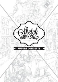 Sketch Workshop: Future Concepts by 3dtotal Publishing, 9781909414792