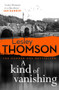 A Kind of Vanishing by Lesley Thomson, 9780956559937